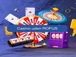 De Bedste Casinoer Uden Rofus En Guide til Spil uden Begrænsninger