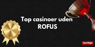 Bedste Casino Uden Rufus Find Din Perfekte Spiloplevelse